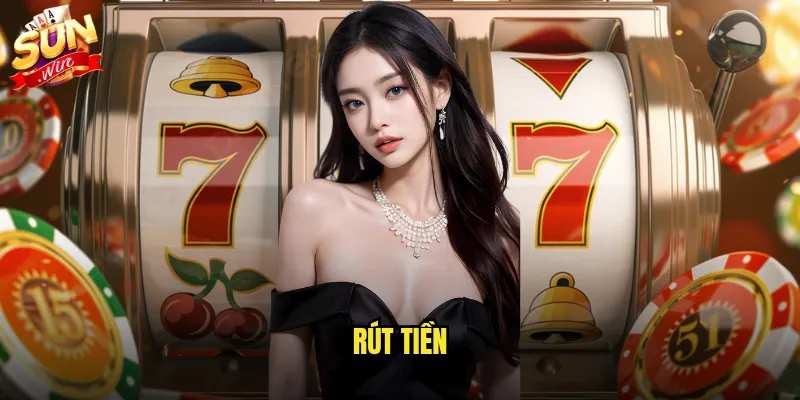 Rút Tiền Sunwin Siêu Nhanh - Nhận Tiền Ngay Trong Ngày 1 rút tiền