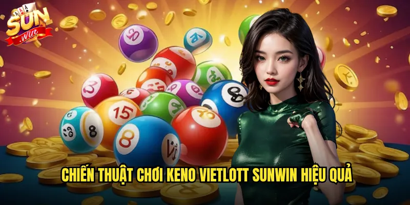 Chiến thuật chơi Keno Vietlott Sunwin hiệu quả