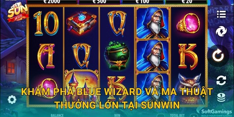 Khám Phá Blue Wizard Và Ma Thuật Thưởng Lớn Tại Sunwin