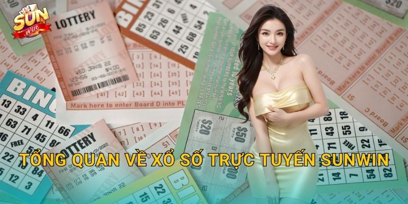 Tổng Quan Về Xổ Số Trực Tuyến Sunwin