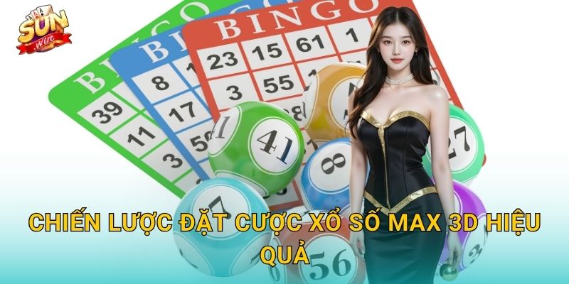 Chiến Lược Đặt Cược Xổ Số Max 3D Hiệu Quả
