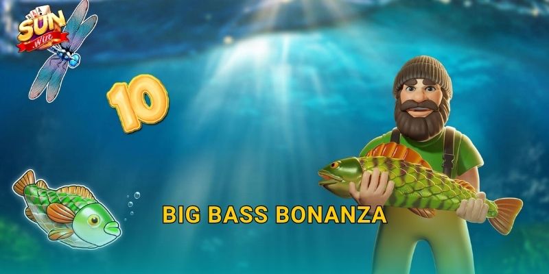 Big Bass Bonanza Sunwin – Buông Cần Câu Vàng, Kéo Về Kho Báu Khổng Lồ